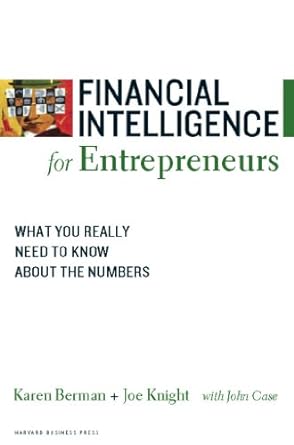 Financial Intelligence for Entrepreneurs: What You Really Need to Know About the Numbers Book