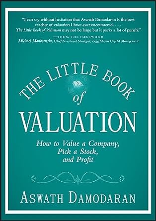 The Little Book of Valuation: How to Value a Company, Pick a Stock, and Profit Book