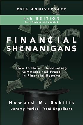 Financial Shenanigans: How to Detect Accounting Gimmicks & Fraud in Financial Reports book