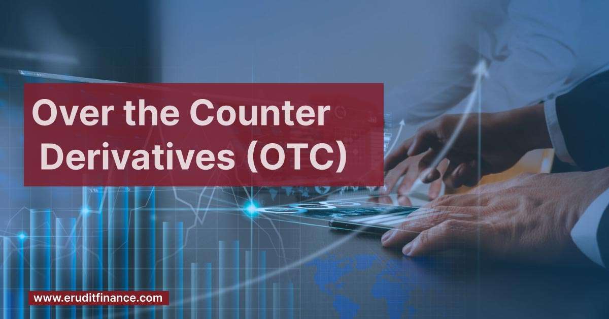 Over the Counter Derivatives