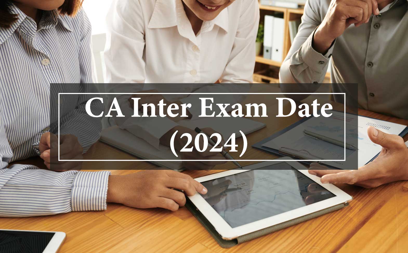 CA Inter Exam Date